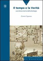 Il tempo e la verità. Una breve storia della biologia