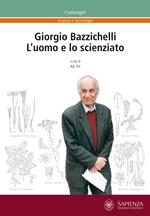 Giorgio Bazzichelli. L'uomo e lo scienziato