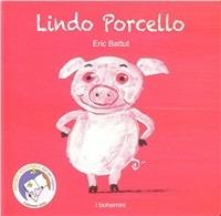 Lindo Porcello. Ediz. illustrata - Éric Battut - copertina