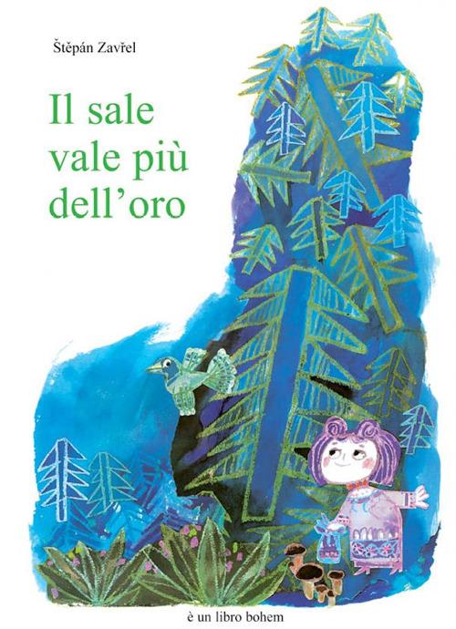 Il sale vale più dell'oro. Ediz. illustrata - Stepán Zavrel - copertina