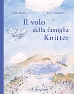 Il volo della famiglia Knitter. Ediz. illustrata