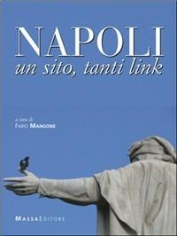 Napoli. Un sito, tanti link. Ediz. italiana e inglese - copertina