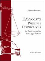 L' avvocato. Principi e deontologia. Le fonti normative e la legge Bersani