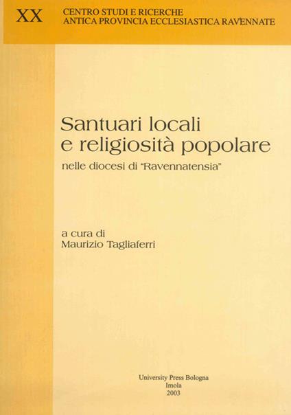 Santuari locali e religiosità popolare nelle diocesi di «Ravennatensia» - copertina