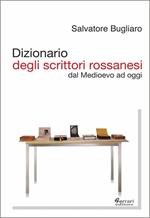 Dizionario degli scrittori rossanesi. Dal Medioevo ad oggi