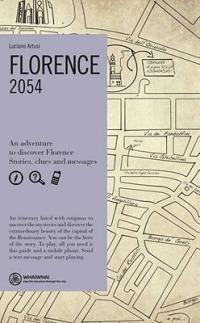 Florence. 2054. An adventure to discover Florence. Stories, clues and messages - Luciano Artusi - copertina