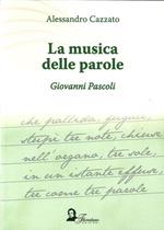 La musica della parola. Giovanni Pascoli