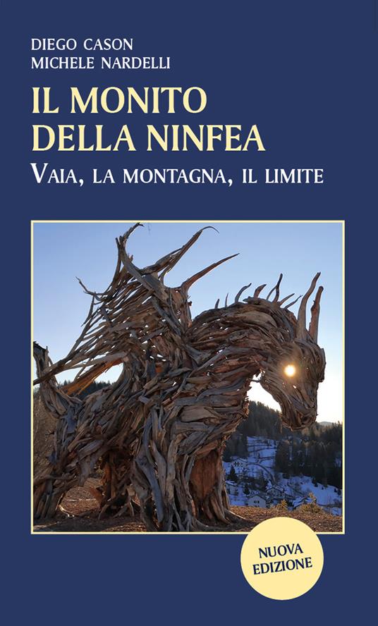 Il monito della ninfea. Vaia, la montagna, il limite - Diego Cason,Michele Nardelli - copertina