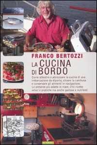 Image of La cucina di bordo. Come allestire e attrezzare la cucina di una imbarcazione da diporto, stivare la cambusa e conservare gli alimenti in navigazione...