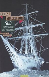 Sud. La spedizione dell'Endurance - Ernest Shackleton,Filippo Tuena - copertina