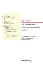 L' accordatore. Cesare Augusto Tallone a Orta