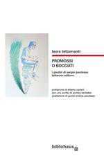 Promossi o bocciati. I giudizi di Sergio Pautasso letterato editore