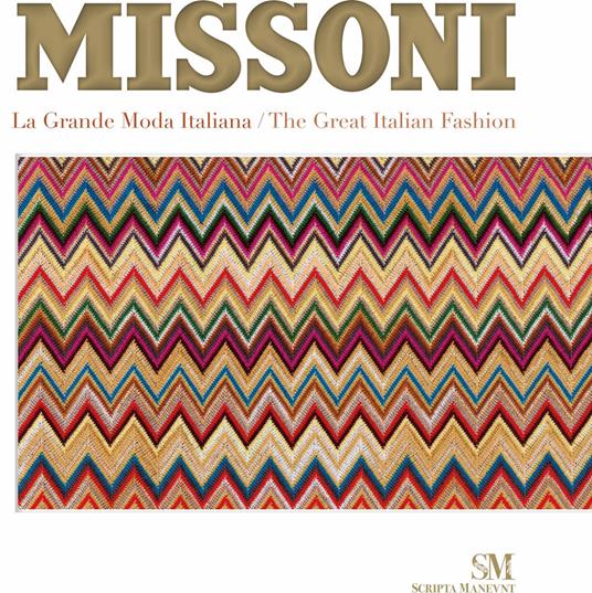 Missoni. La grande moda italiana-The Great Italian Fashion - Massimiliano  Capella - Libro - Scripta Maneant - | IBS