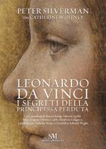 Leonardo Da Vinci. I segreti della principessa perduta