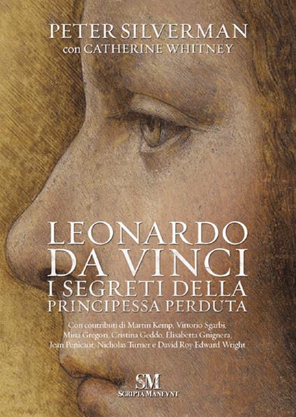 Leonardo Da Vinci. I segreti della principessa perduta - Peter Silverman,Catherine Whitney - copertina