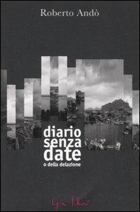 Diario senza date o della delazione - Roberto Andò - copertina