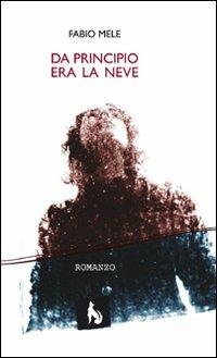 Da principio era la neve - Fabio Mele - copertina