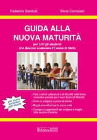 Guida alla nuova Maturità. Per tutti gli studenti che devono sostenere l'esame di Stato. Per le Scuole superiori - Federico Sandulli,Silvia Corvisieri - copertina