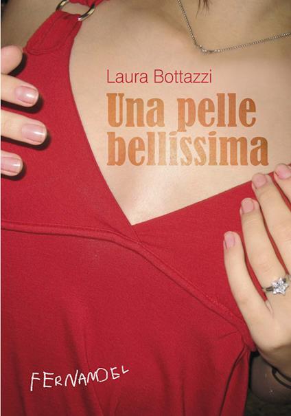 Una pelle bellissima - Laura Bottazzi - ebook