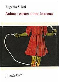 Anima e carne: donne in scena - Eugenio Sideri - copertina