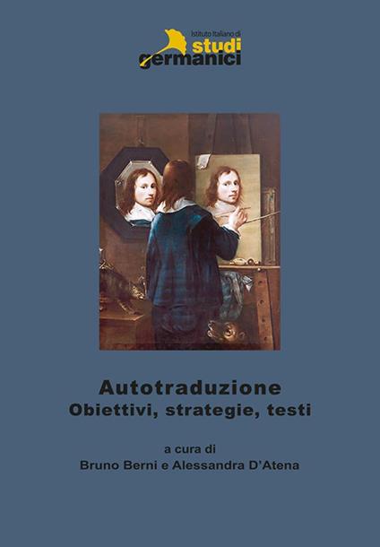 Autotraduzione. Motivi, studi, strategie. Ediz. italiana, inglese e tedesca - copertina