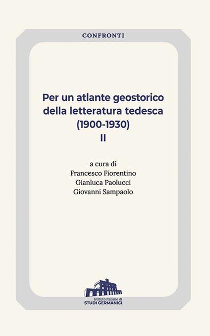 Per un atlante geostorico della letteratura tedesca (1900-1930). Vol. 2 - copertina