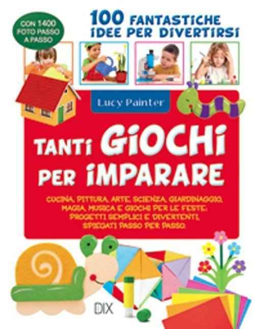 Tanti giochi per imparare - Lucy Painter - copertina