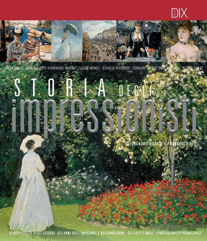 Storia degli impressionisti - Alessandro Guasti,Francesca Neri - copertina