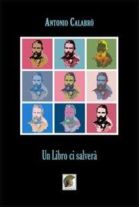 Un libro ci salverà - Antonio Calabrò - copertina