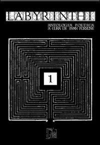 Labyrinthi. Antologia poetica. Vol. 1 - copertina