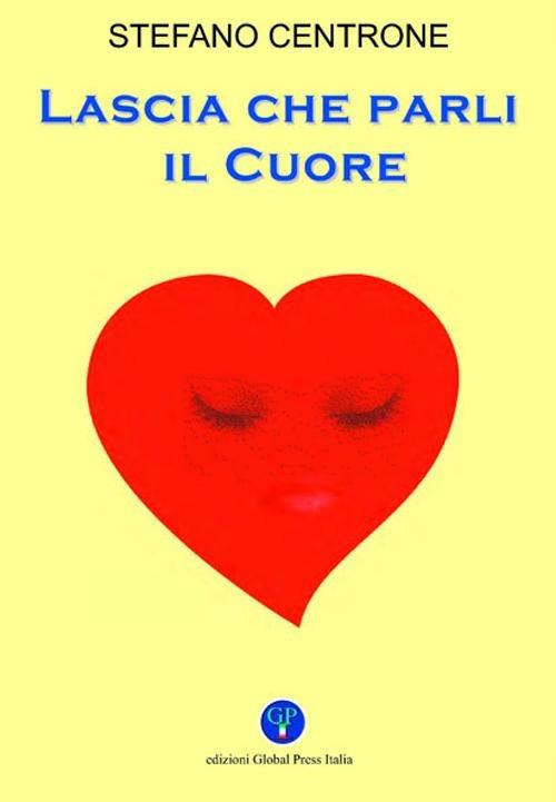 Lascia che parli il cuore - Stefano Centrone - copertina