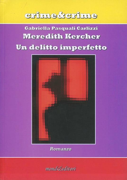 Meredith Kercher. Un delitto imperfetto - Gabriella Pasquali Carlizzi - copertina