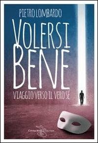 Volersi bene. Viaggio verso il vero sé - Pietro Lombardo - copertina