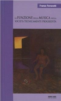 La funzione della musica nella società tecnicamente progredita - Franco Ferrarotti - copertina