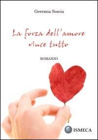 La forza dell'amore vince tutto - Geremia Soscia - copertina