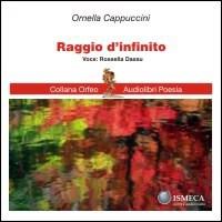 Raggi d'infinito. Con CD Audio - Ornella Cappuccini - copertina