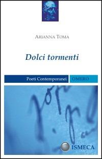 Dolci tormenti - Arianna Toma - copertina