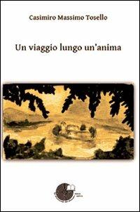 Un viaggio lungo un'anima - Casimiro M. Tosello - copertina