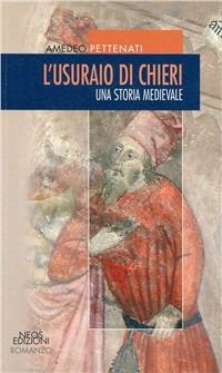 L' usuraio di Chieri. Una storia Medievale - Amedeo Pettenati - copertina