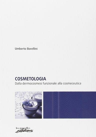 Cosmetologia. Dalla dermocosmesi funzionale alla cosmeceutica - Umberto Borellini - copertina