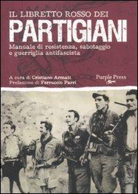 Il libretto rosso dei partigiani. Manuale di resistenza, sabotaggio e guerriglia antifascista - copertina