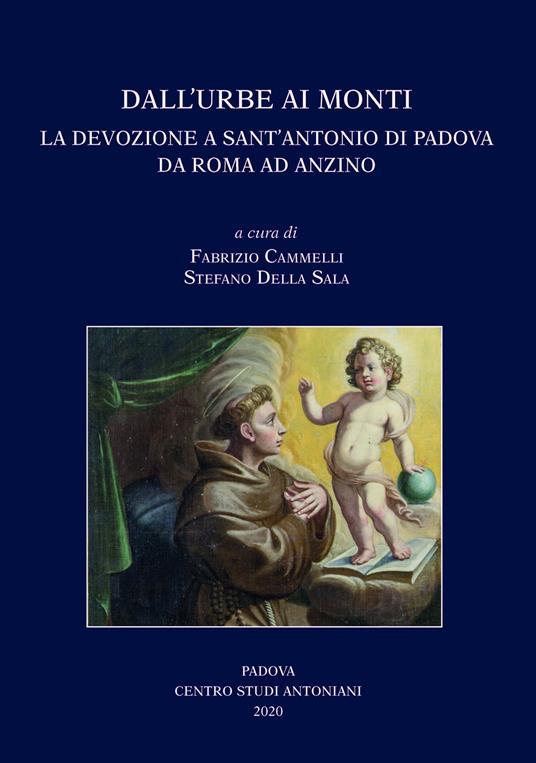 Dall'Urbe ai monti. La devozione a sant'Antonio di Padova da Roma ad Anzino. Atti del Convegno di studi (Anzino, 6-7-8 settembre 2019-Roma, 13 novembre 2019) - copertina