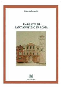 L'abbazia di Sant'Anselmo in Roma - Francesco Comandini - copertina