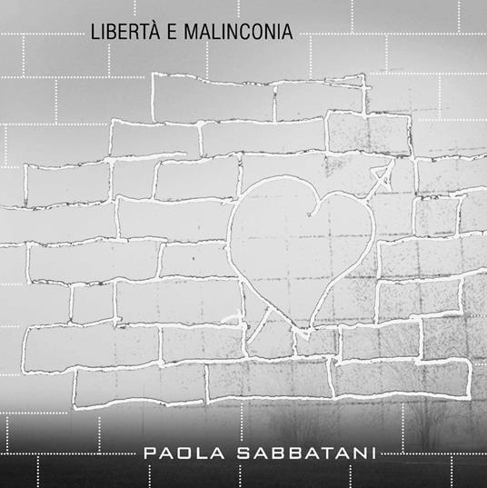 Libertà e malinconia. Con CD-Audio - Paola Sabbatani - copertina