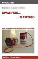 Dimmi pure... ti ascolto. Per una comunicazione responsabile. Con DVD