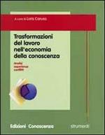 Trasformazioni del lavoro nell'economia della conoscenza. Analisi, esperienze, conflitti