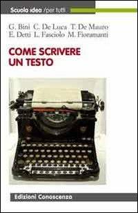 Come scrivere un testo. Una guida al comporre, allo scrivere, alla