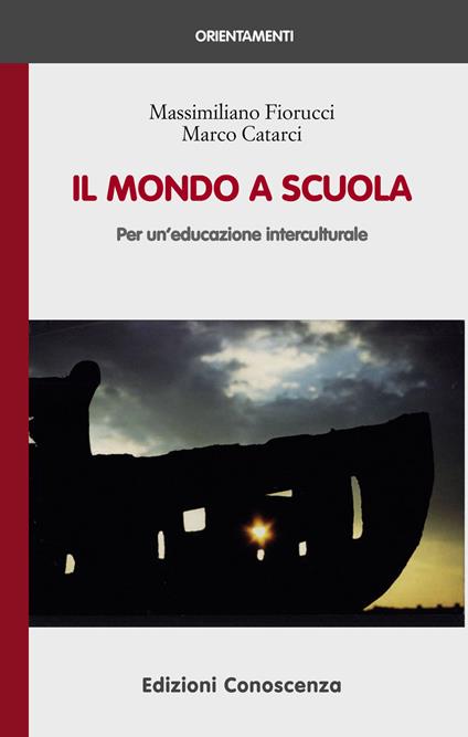 Il mondo a scuola. Per un'educazione interculturale - Massimiliano Fiorucci,Marco Catarci - copertina