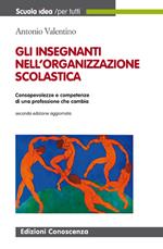 I docenti nella organizzazione della scuola. Consapevolezza e competenze di una professione che cambia