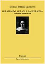 Gli affanni, gli agi e le speranze